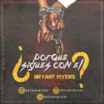 Bryant Myers - Por Que Sigues Con El